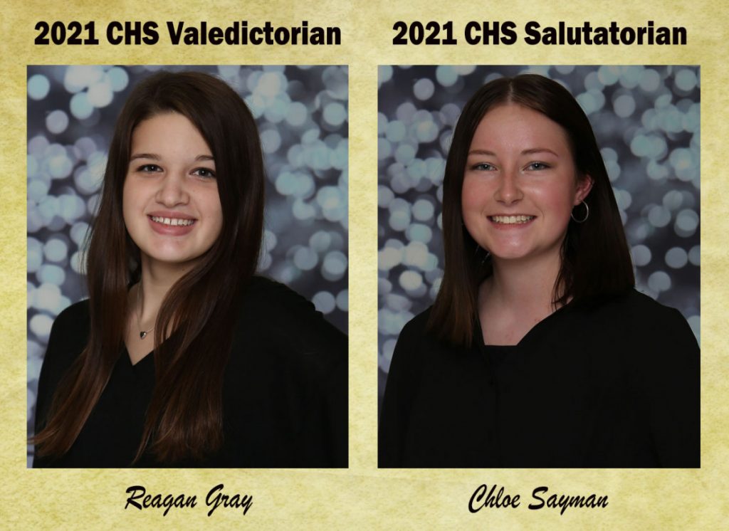 From left: Reagan Gray has earned the distinction of CHS 2021 Valedictorian while Chloe Sayman has earned 2021 Salutatorian.